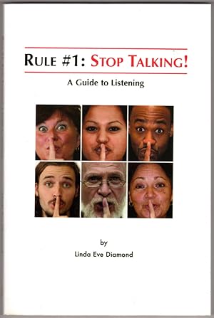 Rule #1: Stop Talking!: A Guide to Listening