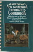 Mildred Trueman's New Brunswick heritage cookbook : with age-old cures and medications, Atlantic ...