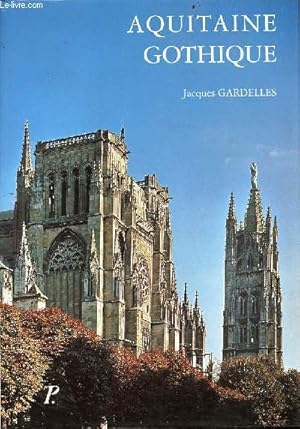 Seller image for Aquitaine gothique - Collection les monuments de la France gothique. for sale by Le-Livre