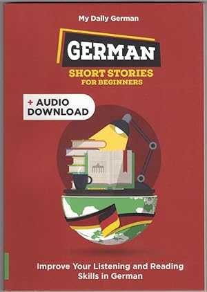 German Short Stories for Beginners: 30 Captivating Short Stories to Learn German & Grow Your Voca...