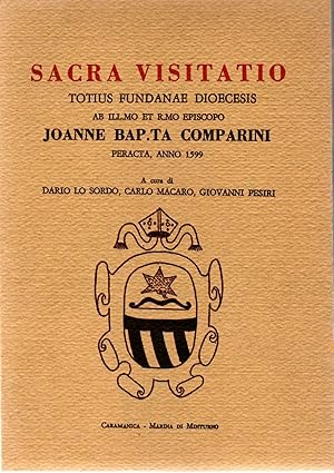 Sacra Visitatio Totius Fundanae Diocesis Ab Ill.mo Et Rev.mo Episcopo Joanne Bap.ta Comparini Per...