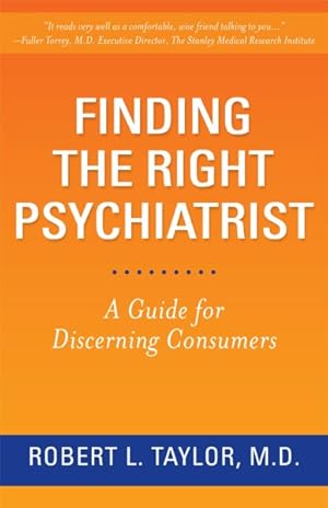 Bild des Verkufers fr Finding the Right Psychiatrist : A Guide for Discerning Consumers zum Verkauf von GreatBookPricesUK