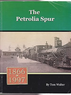 The Petrolia Spur: The History of a Southwestern Ontario Branch Line