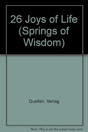 Seller image for 26 Joys of Life (Springs of Wisdom S.) for sale by WeBuyBooks