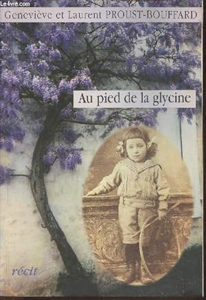 Seller image for Au pied de la glycine for sale by Le-Livre