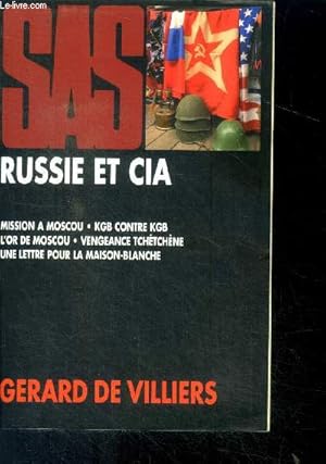 Image du vendeur pour SAS - Russie et CIA - mission a moscou, kgb contre kgb, l'or de moscou, vengenace tchetchene, une lettre pour la maison blanche mis en vente par Le-Livre