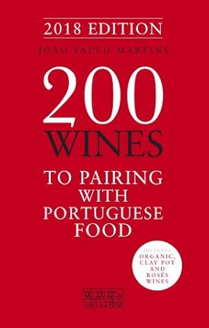 Imagen del vendedor de 200 Wines to Pairing With Portuguese Food a la venta por WeBuyBooks