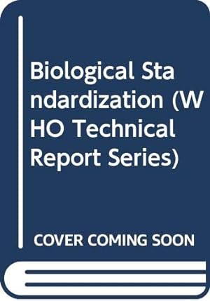 Seller image for Biological Standardization: 31 (WHO Technical Report Series) for sale by WeBuyBooks