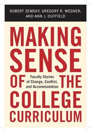 Seller image for Making Sense of the College Curriculum : Faculty Stories of Change, Conflict, and Accommodation for sale by GreatBookPricesUK