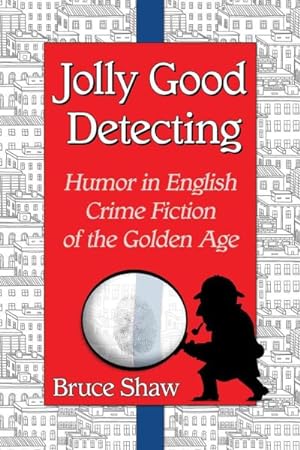 Seller image for Jolly Good Detecting : Humor in English Crime Fiction of the Golden Age for sale by GreatBookPricesUK