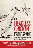 Image du vendeur pour The Headless Chicken and the Spark: A Journey of Learning and Growing on the Run mis en vente par Regent College Bookstore