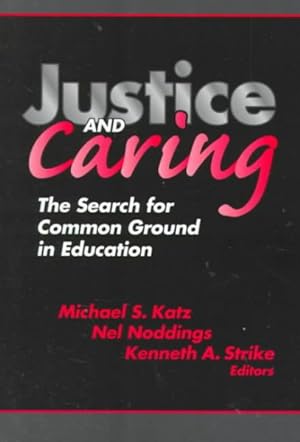 Imagen del vendedor de Justice and Caring : The Search for Common Ground in Education a la venta por GreatBookPricesUK