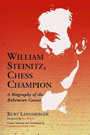 Seller image for William Steinitz, Chess Champion : A Biography of the Bohemian Caesar for sale by GreatBookPricesUK