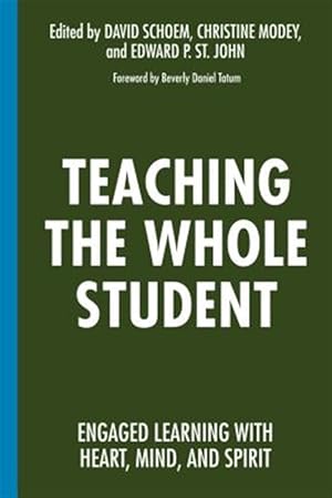 Bild des Verk�ufers f�r Teaching the Whole Student : Engaged Learning With Heart, Mind, and Spirit zum Verkauf von GreatBookPricesUK