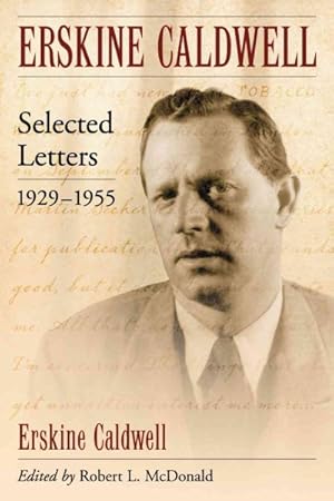 Imagen del vendedor de Erskine Caldwell : Selected Letters, 1929-1955 a la venta por GreatBookPricesUK