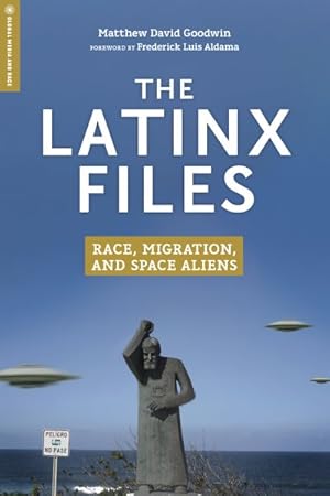 Imagen del vendedor de Latinx Files : Race, Migration, and Space Aliens a la venta por GreatBookPricesUK