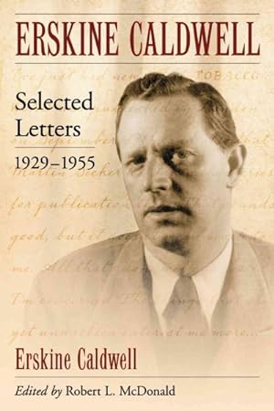 Immagine del venditore per Erskine Caldwell : Selected Letters, 1929-1955 venduto da GreatBookPricesUK