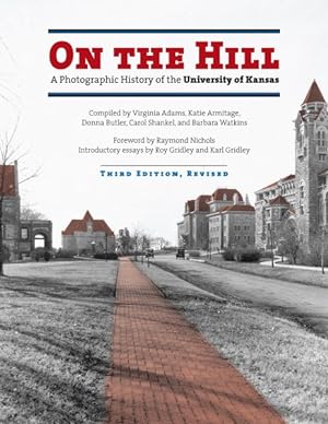 Seller image for On the Hill : A Photographic History of the University of Kansas for sale by GreatBookPricesUK