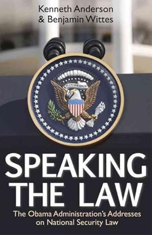 Immagine del venditore per Speaking the Law : The Obama Administration's Addresses on National Security Law venduto da GreatBookPricesUK