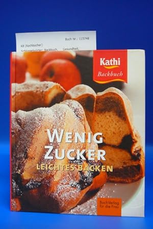 Seller image for Wenig Zucker Leichtes Backen for sale by Buch- und Kunsthandlung Wilms Am Markt Wilms e.K.