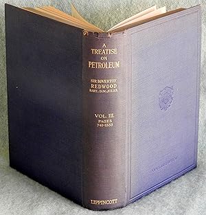 Image du vendeur pour Petroleum: A Treatise on the Geographical Distribution and Geological Occurrence of Petroleum and Natural Gas; the Physical and Chemical Properties, Production, and Refining of Petroleum and Ozokerite; the Characters and Uses, Testing, Transport, and Storage of Petroleum Products; and the Legislative Enactments Relating Thereto; Together with a Description of the Shale-Oil and Allied Industries; and a Bibliography Vol. III mis en vente par Argyl Houser, Bookseller