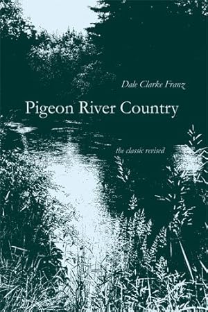 Imagen del vendedor de Pigeon River Country : A Michigan Forest a la venta por GreatBookPricesUK