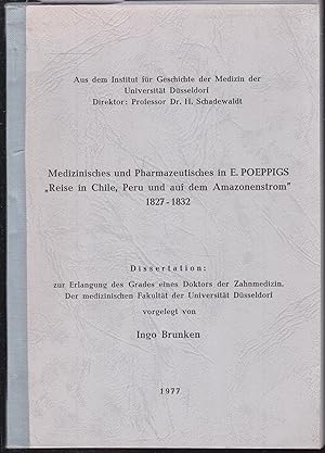 Bild des Verkufers fr Medizinisches und Pharmazeutisches in E. Poeppigs "Reise in Chile, Peru und auf dem Amazonenstrom" 1827 - 1832 zum Verkauf von Graphem. Kunst- und Buchantiquariat