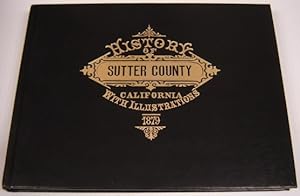 Reproduction Of Thompson And West's History Of Sutter County, California With Illustrations