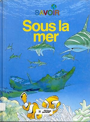 Image du vendeur pour Sous la mer mis en vente par Librairie Le Nord