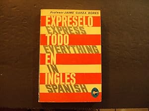 Bild des Verkufers fr Expreselo Todo En Ingles pb Jaime Garza Bores 1970 zum Verkauf von Joseph M Zunno