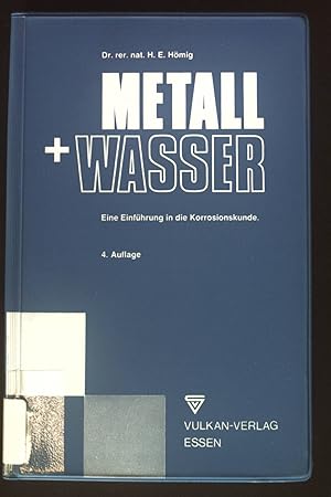 Imagen del vendedor de Metall und Wasser : e. Einf. in d. Korrosionskunde. a la venta por books4less (Versandantiquariat Petra Gros GmbH & Co. KG)