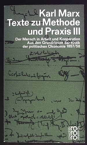 Texte zu Methode und Praxis; Teil: 3., Der Mensch in Arbeit und Kooperation : (Aus d. Grundrissen...