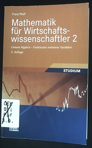 Bild des Verkufers fr Mathematik fr Wirtschaftswissenschaftler; Teil: 2., Lineare Algebra - Funktionen mehrerer Variablen. Studium zum Verkauf von books4less (Versandantiquariat Petra Gros GmbH & Co. KG)