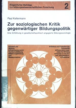 Bild des Verkufers fr Zur soziologischen Kritik gegenwrtiger Bildungspolitik : e. Einf. in gesellschaftspolit. engagierte Bildungssoziologie. Klagenfurter Beitrge zur bildungswissenschaftlichen Forschung ; 2 zum Verkauf von books4less (Versandantiquariat Petra Gros GmbH & Co. KG)