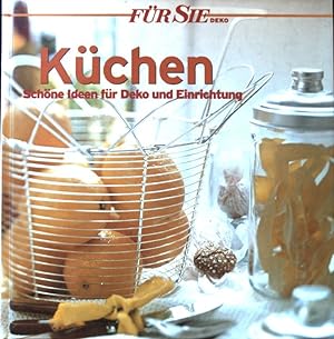 Seller image for Kchen : schne Ideen fr Deko und Einrichtung. Fr Sie : Deko for sale by books4less (Versandantiquariat Petra Gros GmbH & Co. KG)