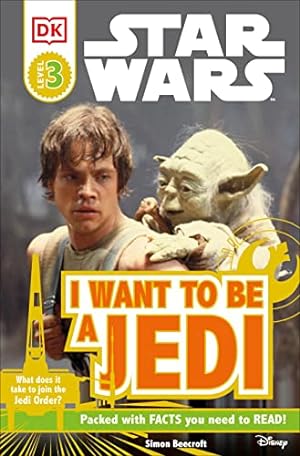 Imagen del vendedor de DK Readers L3: Star Wars: I Want To Be A Jedi: What Does It Take to Join the Jedi Order? (DK Readers Level 3) a la venta por Reliant Bookstore
