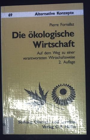 Bild des Verkufers fr Die kologische Wirtschaft : auf dem Weg zu einer verantworteten Wirtschaftsweise. Alternative Konzepte ; 69 zum Verkauf von books4less (Versandantiquariat Petra Gros GmbH & Co. KG)