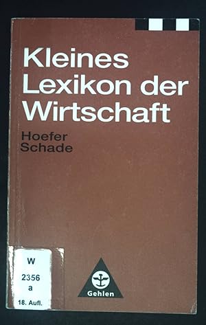 Kleines Lexikon der Wirtschaft für Schüler und Studierende. Taschenbuchreihe kleines Lexikon