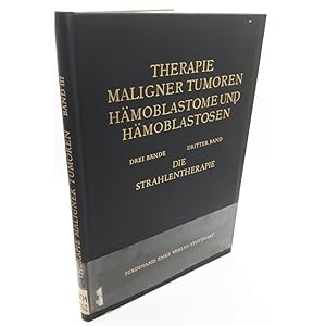 Therapie maligner Tumoren Hämoblastome und Hämoblastosen (drei Bände): DRITTER BAND: Die Strahlen...