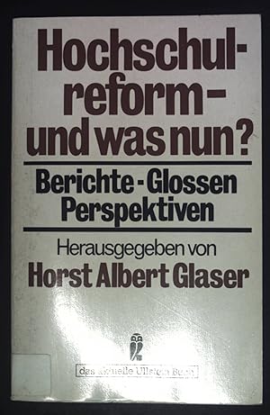 Hochschulreform - und was nun? : Berichte, Glossen, Perspektiven. Ullstein-Buch ; Nr. 34523 : Das...