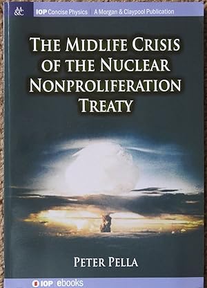 The Midlife Crisis of the Nuclear Nonproliferation Treaty