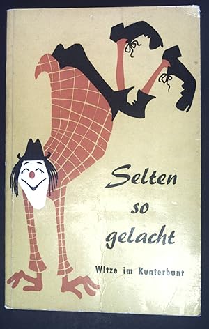 Seller image for Selten so gelacht : Witze erdacht u. gesammelt. for sale by books4less (Versandantiquariat Petra Gros GmbH & Co. KG)