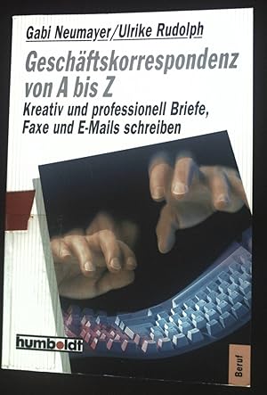 Bild des Verkufers fr Geschftskorrespondenz von A bis Z : kreativ und professionell Briefe, Faxe und E-Mails schreiben. Humboldt-Taschenbuch ; 1167 : Beruf zum Verkauf von books4less (Versandantiquariat Petra Gros GmbH & Co. KG)