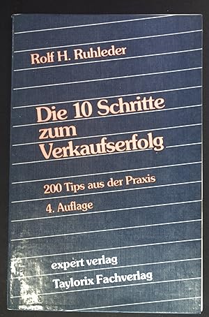 Immagine del venditore per Die 10 Schritte zum Verkaufserfolg : 200 Tips aus der Praxis. venduto da books4less (Versandantiquariat Petra Gros GmbH & Co. KG)