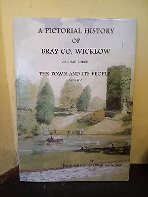 Immagine del venditore per A Pictorial History of Bray; Vol. 3 The Town and its People Part two venduto da Temple Bar Bookshop