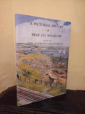 Immagine del venditore per A Pictorial History of Bray; Vol. 1 The Seafront and Environs venduto da Temple Bar Bookshop