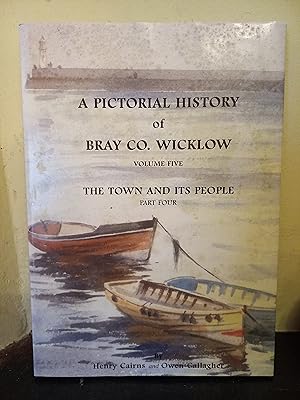 Immagine del venditore per A Pictorial History of Bray; Vol. 5 The Town and its People Part four venduto da Temple Bar Bookshop