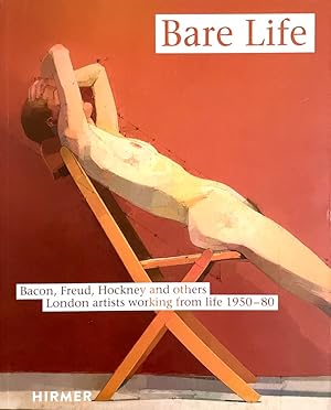 Immagine del venditore per Bare Life: Bacon, Freud, Hockney and Others: London Artists Working from Life 1950-80 venduto da Randall's Books