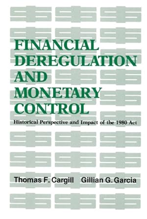 Bild des Verkufers fr Financial Deregulation and Monetary Control : Historical Perspective and Impact of the 1980 Act zum Verkauf von GreatBookPricesUK