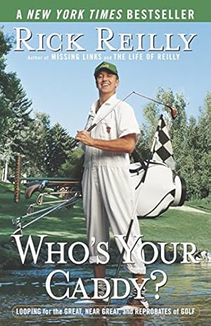 Seller image for Who's Your Caddy?: Looping for the Great, Near Great, and Reprobates of Golf for sale by Reliant Bookstore